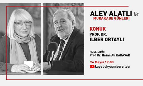 26.05.2021 Alev Alatlı ile Murakabe Günleri: "Prof. Dr. İlber Ortaylı"