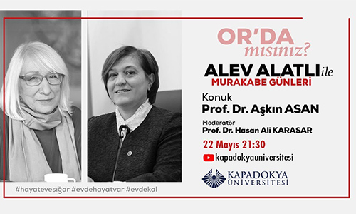 22.05.2020 Alev Alatlı ile Murakabe Günleri "Prof. Dr. Aşkın Asan"