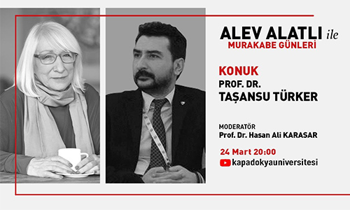 24.03.2021 Alev Alatlı ile Murakabe Günleri: "Prof. Dr. Taşansu Türker"