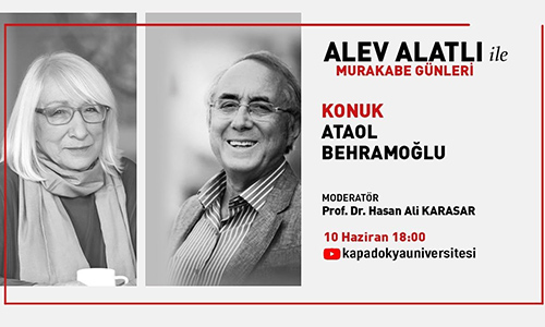 10.06.2021 Alev Alatlı ile Murakabe Günleri "Ataol Behramoğlu"