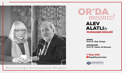 17.04.2020 Alev Alatlı ile Murakabe Günleri  "İlber Ortaylı"