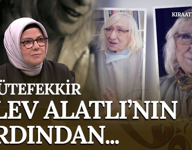 Nasihatimdir, Vasiyetimdir... Mütefekkir Alev Alatlı'nın Ardından... | Millet Kıraathanesi