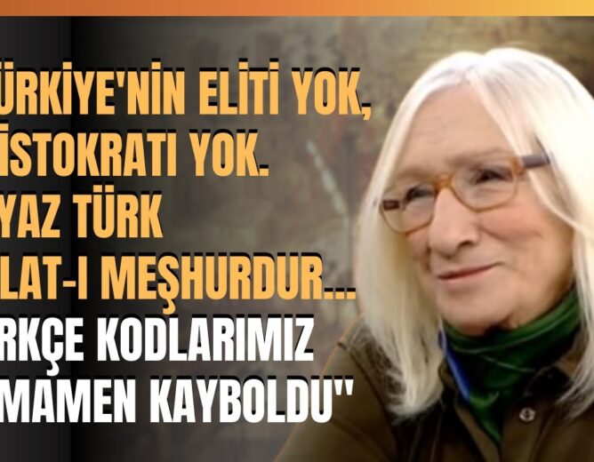 "Türkiye'nin Eliti Yok, Aristokratı Yok. Beyaz Türk Galat-ı Meşhurdur.." Alev Alatlı Anlattı