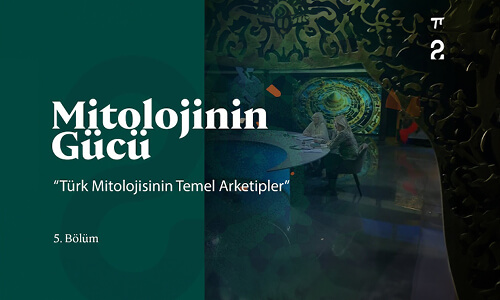 Türk Mitolojisinin Temel Arketipleri | Mitolojinin Gücü 5. Bölüm ‪@trt2‬