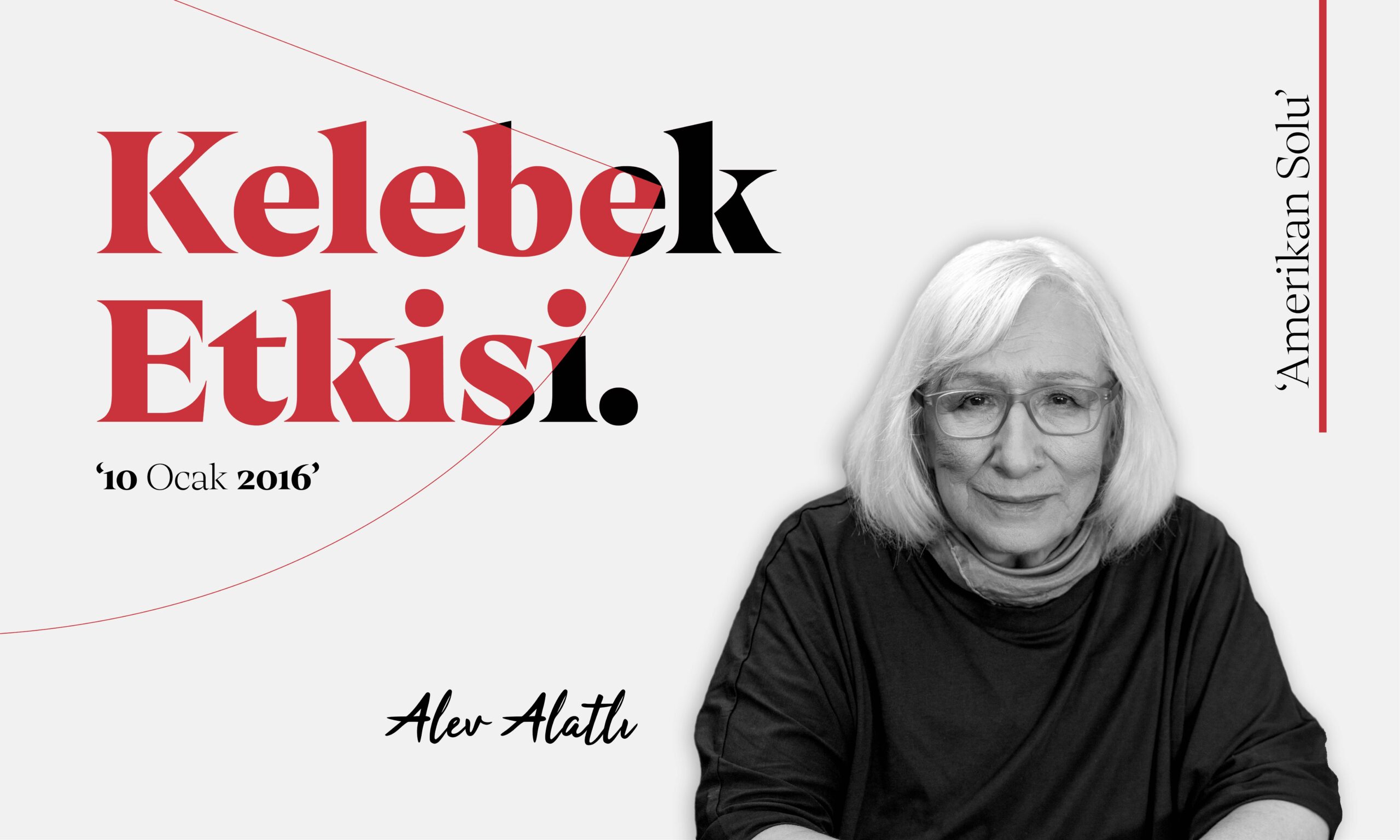 10 Ocak 2016, Alev Alatlı Kelebek Etkisi Programı Amerikan Solu